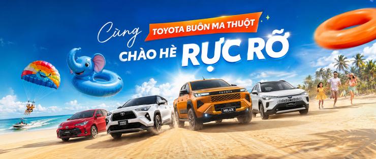 TOYOTA BUÔN MA THUỘT CHÀO HÈ 2026 – KHỞI ĐẦU HÀNH TRÌNH TRỌN VẸN