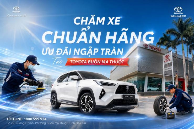 ƯU ĐÃI DỊCH VỤ THÁNG 6 TẠI TOYOTA BUÔN MA THUỘT – CHĂM XE CHUẨN HÃNG, TIẾT KIỆM CHI PHÍ