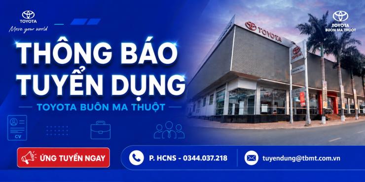 TỔNG HỢP VỊ TRÍ TUYỂN DỤNG TOYOTA BUÔN MA THUỘT THÁNG 8/2026