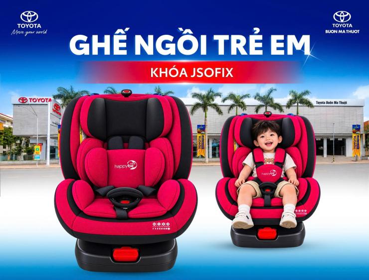 GHẾ TRẺ EM Ô TÔ CAO CẤP KHÓA JSOFIX TẠI TOYOTA BUÔN MA THUỘT