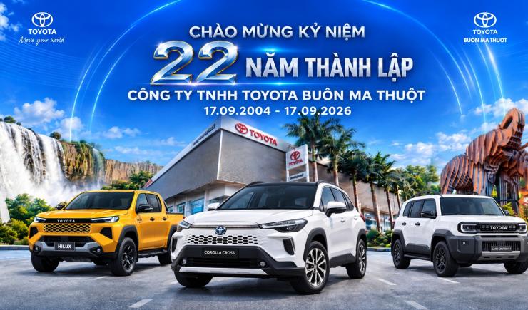 TOYOTA BUÔN MA THUỘT KỶ NIỆM 22 NĂM HÌNH THÀNH VÀ PHÁT TRIỂN