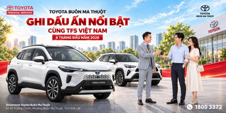 TOYOTA BUÔN MA THUỘT KHẲNG ĐỊNH DẤU ẤN NỔI BẬT TRONG DỊCH VỤ TÀI CHÍNH DÀNH CHO KHÁCH HÀNG